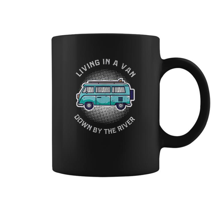 Living In A Van Down By The River Funny Nomad Gift Coffee Mug