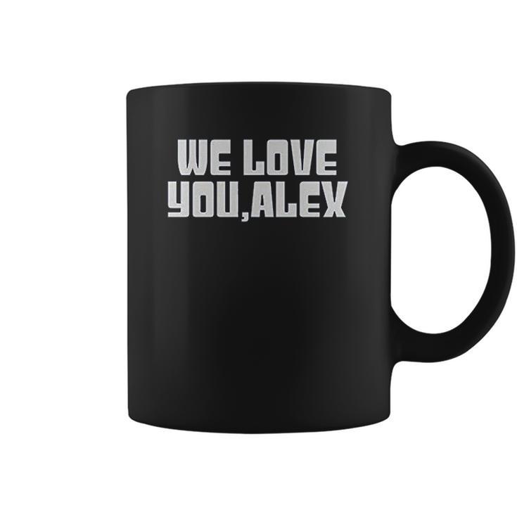 We Love You Alex Coffee Mug