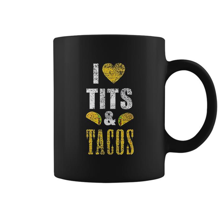 I Love Tits And Tacos Boos Mexican Coffee Mug