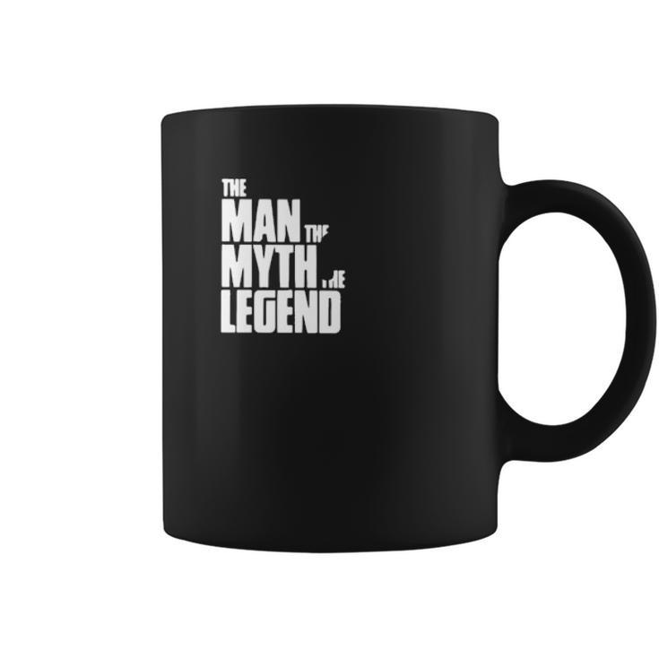 The Man The Myth The Legend Coffee Mug