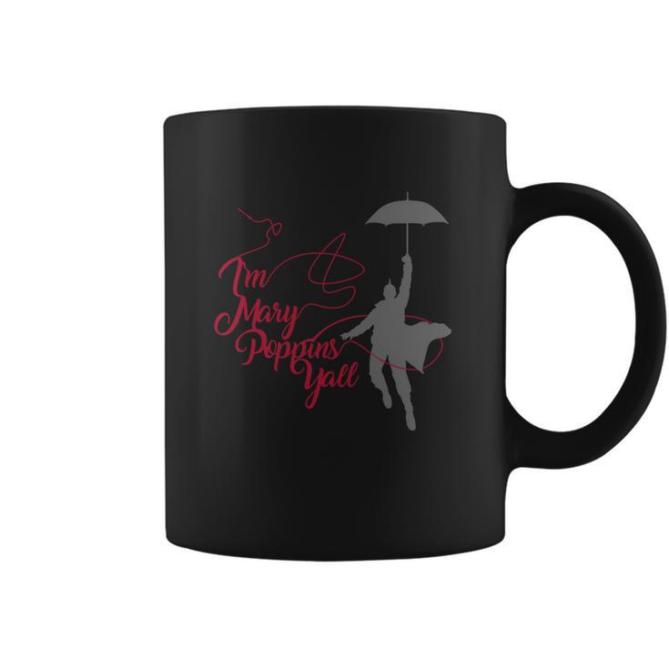 Im Mary Poppins Yall V2 T-Shirt Coffee Mug