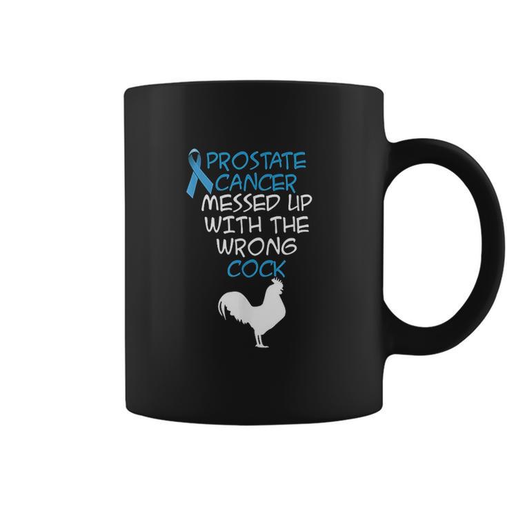 Mens Prostate Messed Up With The Wrong Cock Coffee Mug