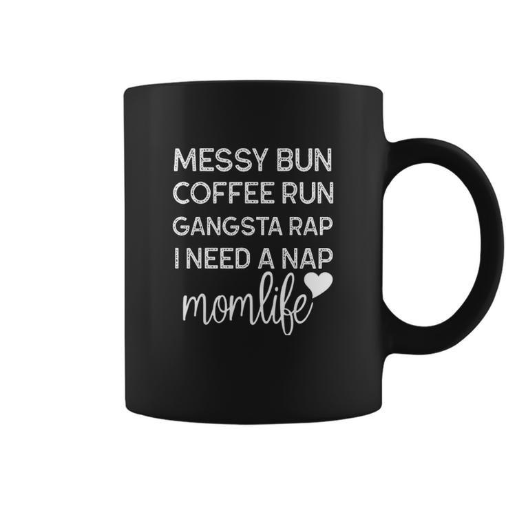 Messy Bun Coffee Run Gangsta Rap I Need A Nap Coffee Mug