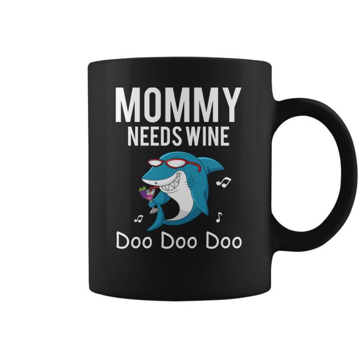 Mommy Needs Wine Shark Doo Doo Doo Coffee Mug