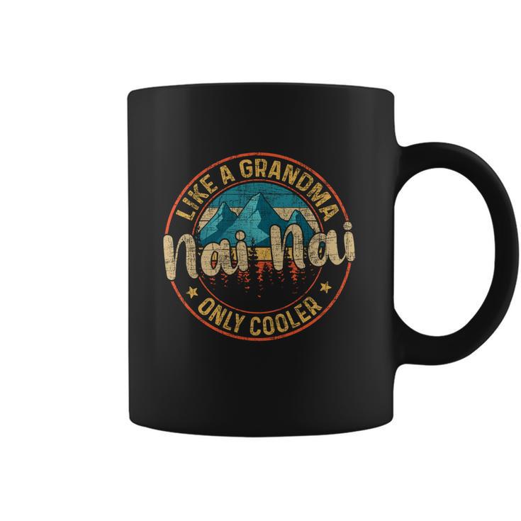 Nai Nai Like A Grandma Only Cooler Cute Mothers Day Gift Coffee Mug