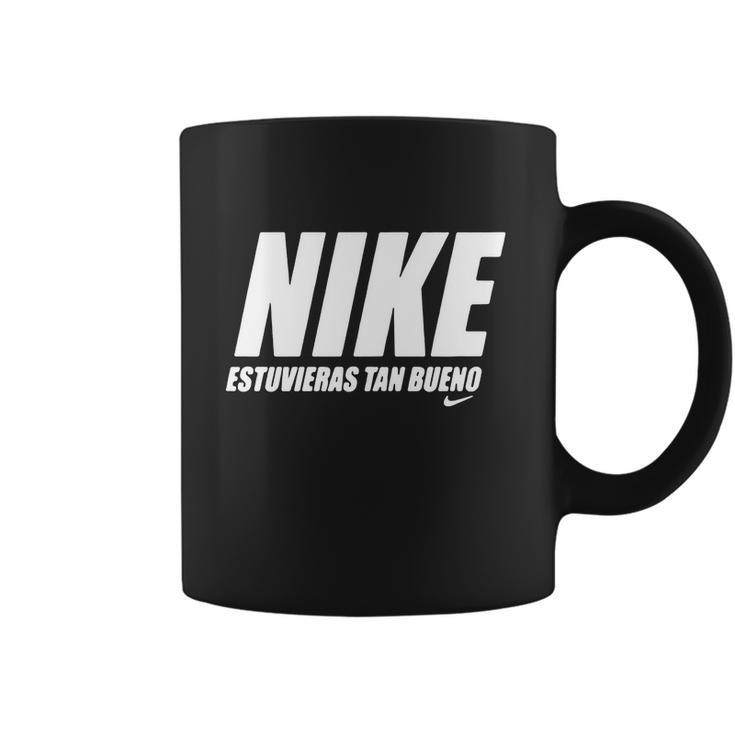 Nike Estuvieras Tan Bueno Coffee Mug
