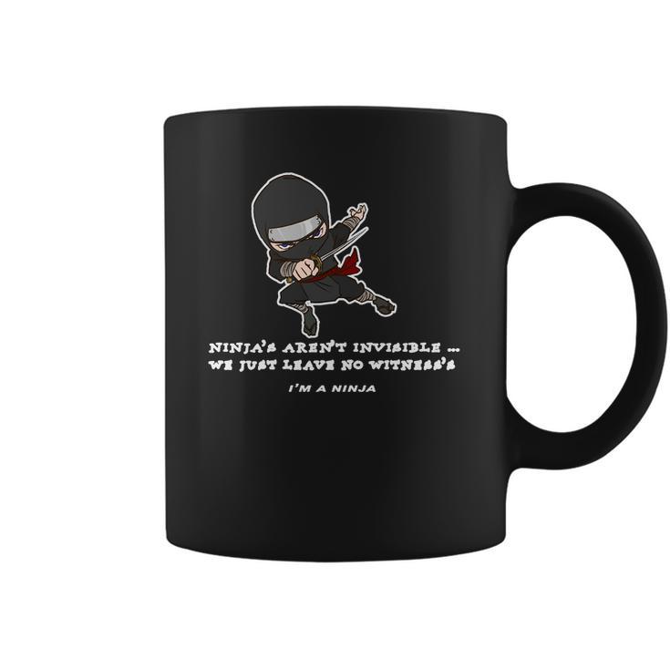 Ninjas Arent Invisible Leave No Witnesses Coffee Mug