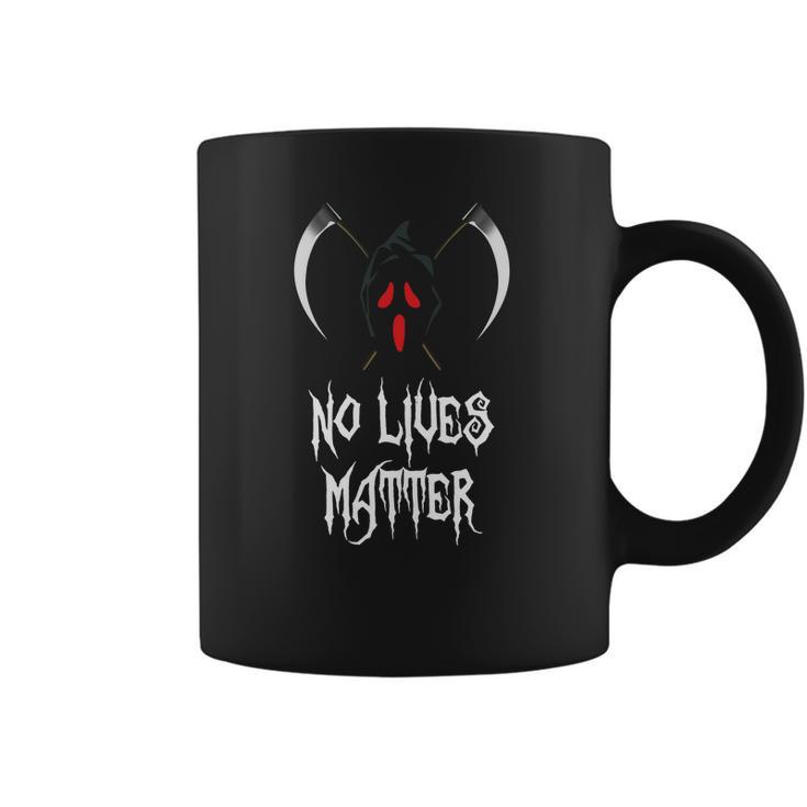 No Lives Matter Red Eyes Death Hilarious Halloween Coffee Mug