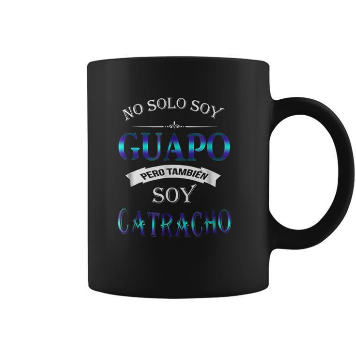 No Solo Soy Guapo Catracho Coffee Mug