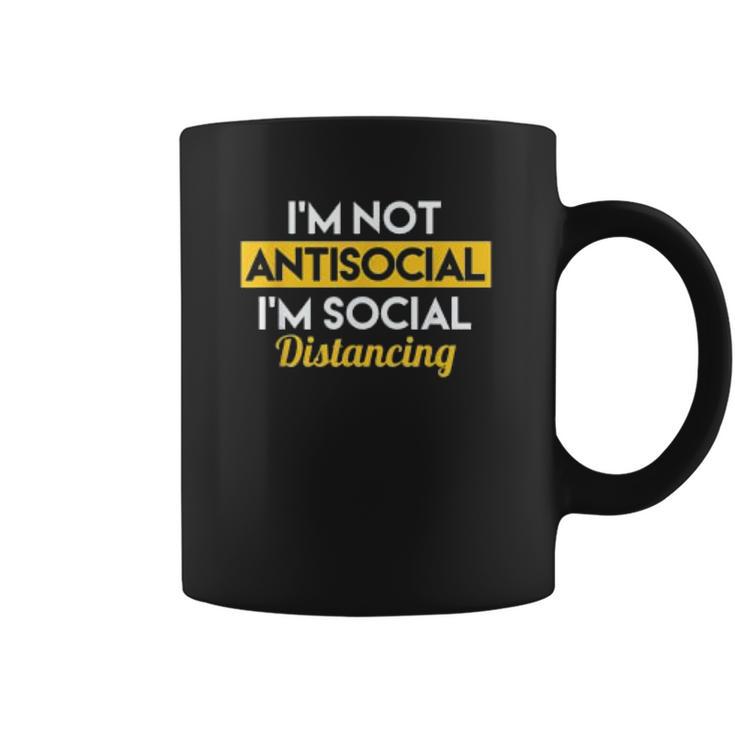 Im Not Antisocial Im Social Distancing Coffee Mug