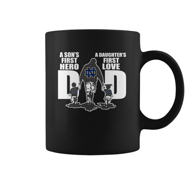 Notre Dame Fighting Irish Dad A Son’S First Hero A Daughter’S First Love Coffee Mug