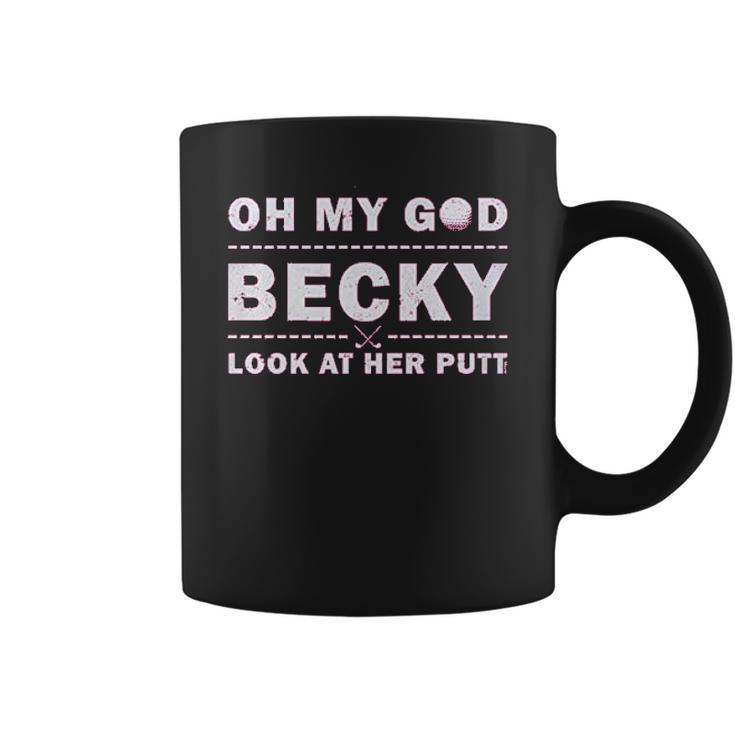 Oh My God Becky Look At Her Putt Coffee Mug