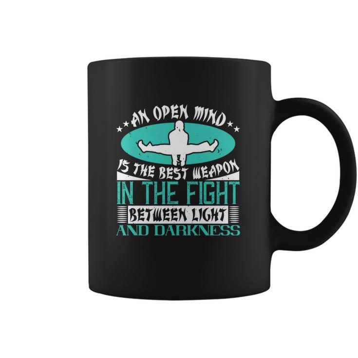 An Open Mind Is The Best Weapon In The Fight Between Light And Darkness Coffee Mug