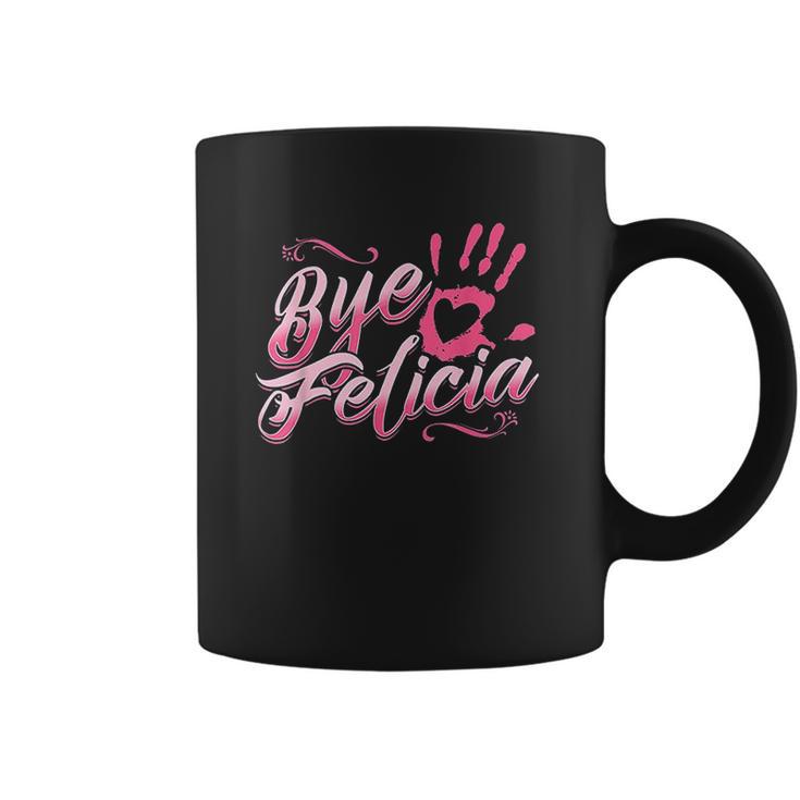 The Original Bye Felicia Goodbye Popular Saying Coffee Mug