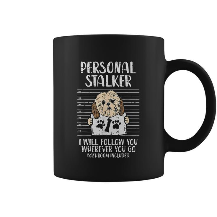 Personal Stalker Shih Tzu Funny Pet Dog Lover Owner Gift Coffee Mug