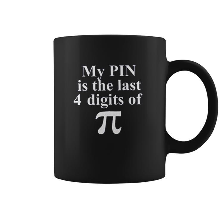 Pi Day   My Pin Is The Last 4 Digits Of Pi Coffee Mug