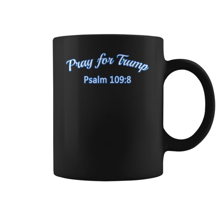 Pray For Trump Psalm 1098 By Scarebaby Coffee Mug