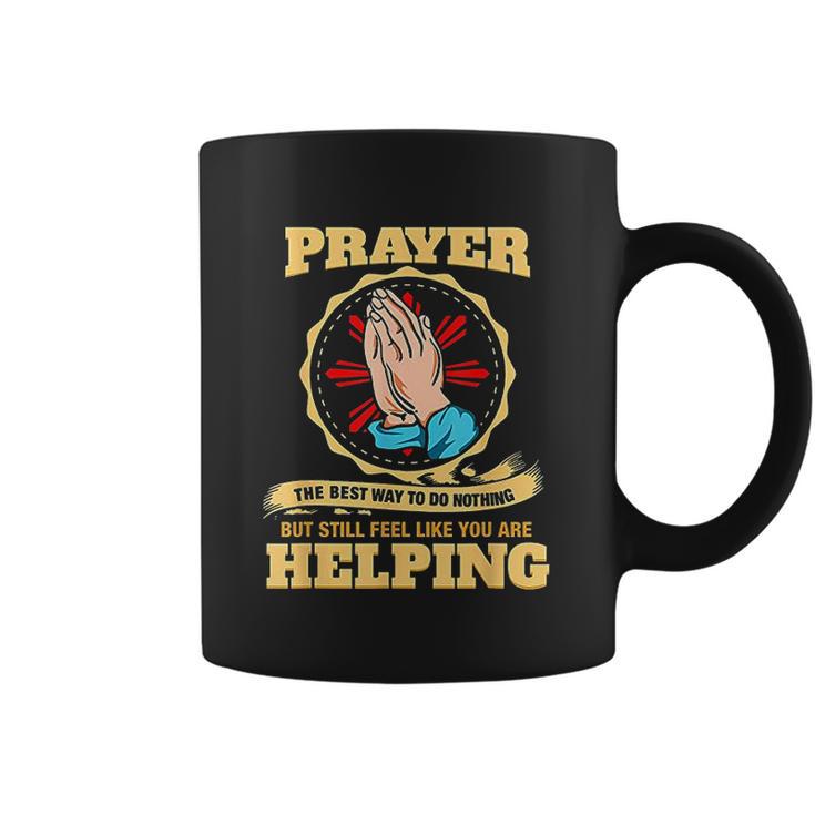 Prayer The Best Way To Do Nothing Funny Atheist Coffee Mug