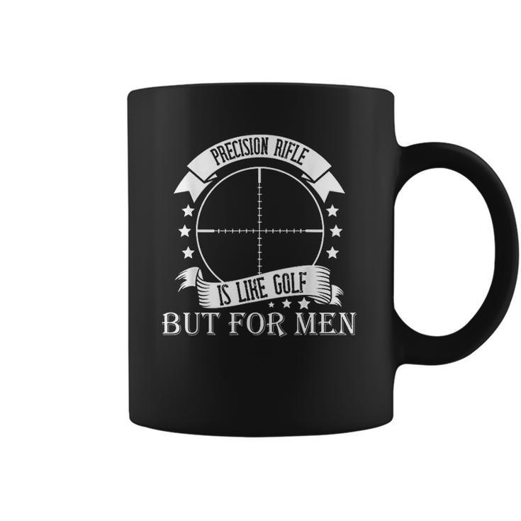 Precision Rifle Like Golf But For Men Coffee Mug