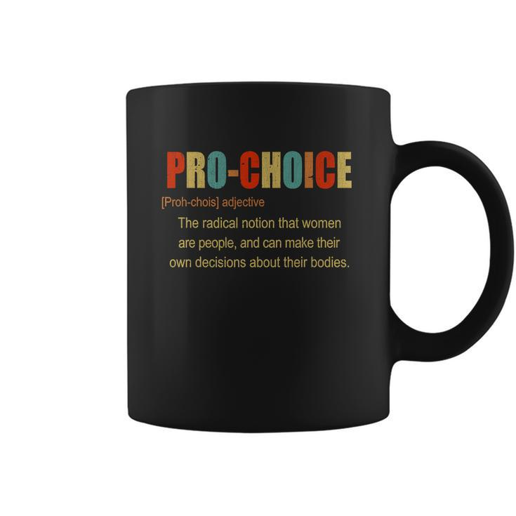 Pro Choice Definition Feminist Pro Roe Abortion Rights Reproductive Rights Coffee Mug