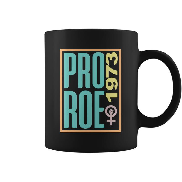 Pro Roe 1973 Pro Choice Abortion Rights Reproductive Rights Coffee Mug
