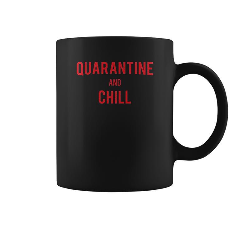 Quarantin And Chill Social Distancing Coffee Mug