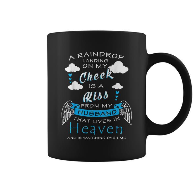 Raindrop Is A Kiss From My Husband That Is In Heaven Coffee Mug