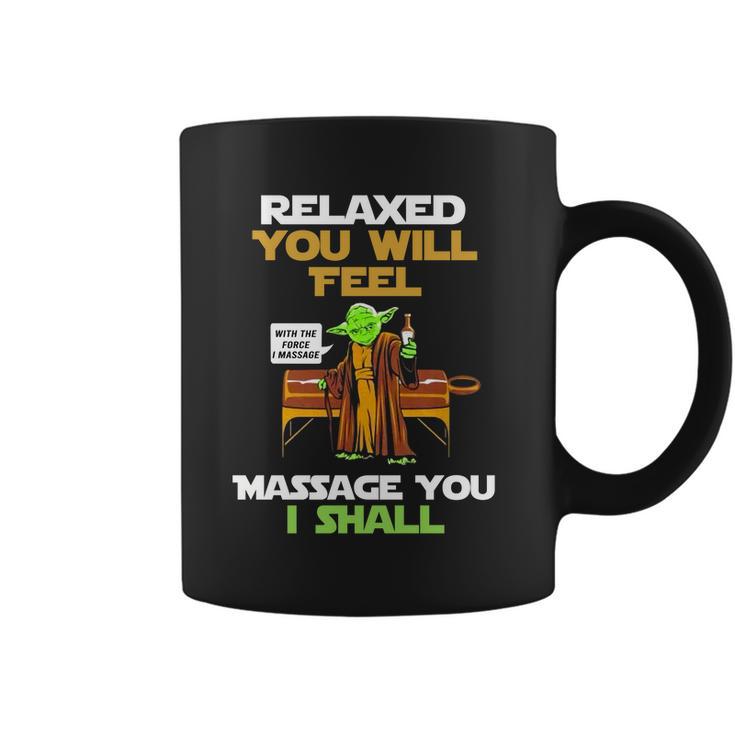 Relaxed You Will Feel Massage You I Shall Yoda T Shirt Coffee Mug