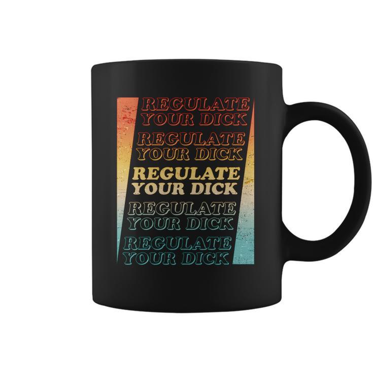 Retro Vintage Regulate Your Dick Pro Roe Coffee Mug