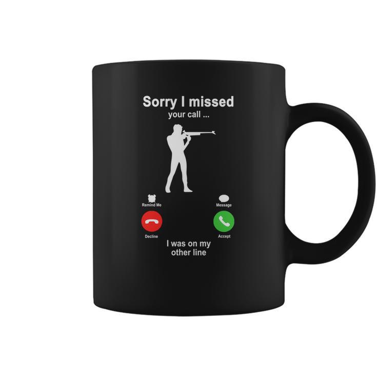 Shooting Sorry I Missed Your Call I Was On My Other Line Funny Sport Lovers Coffee Mug