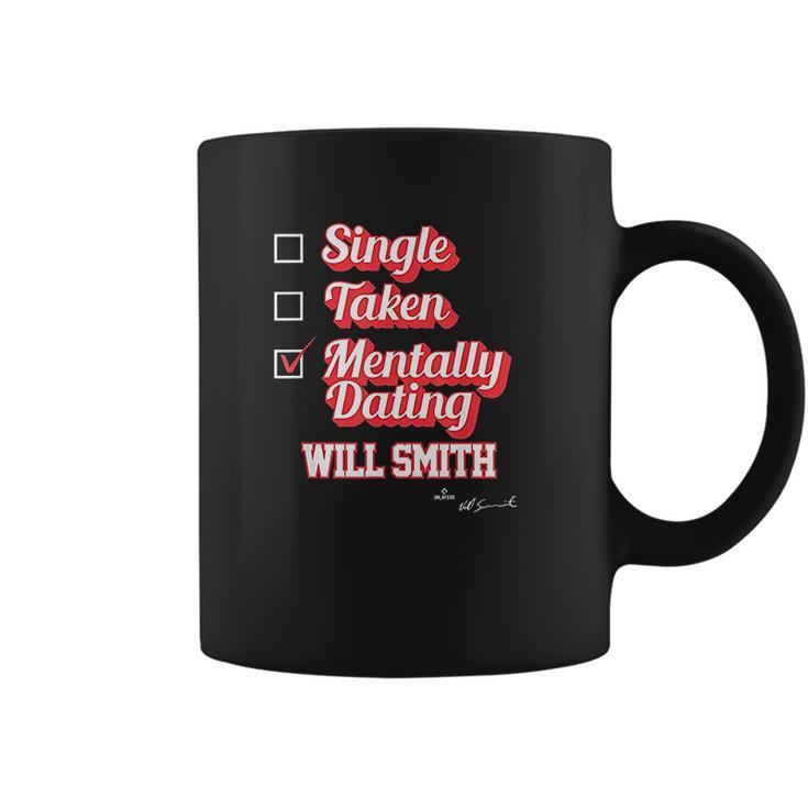 Single Taken Mentally Dating Will Smith Coffee Mug