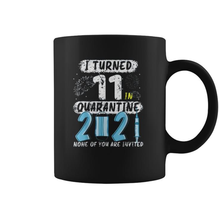 Social Distancing I Turned 11 In 2021 None Of You Are Invited Coffee Mug