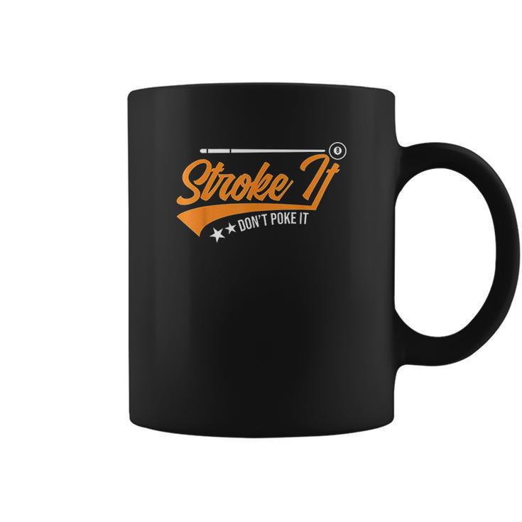 Stroke It Dont Poke It Coffee Mug