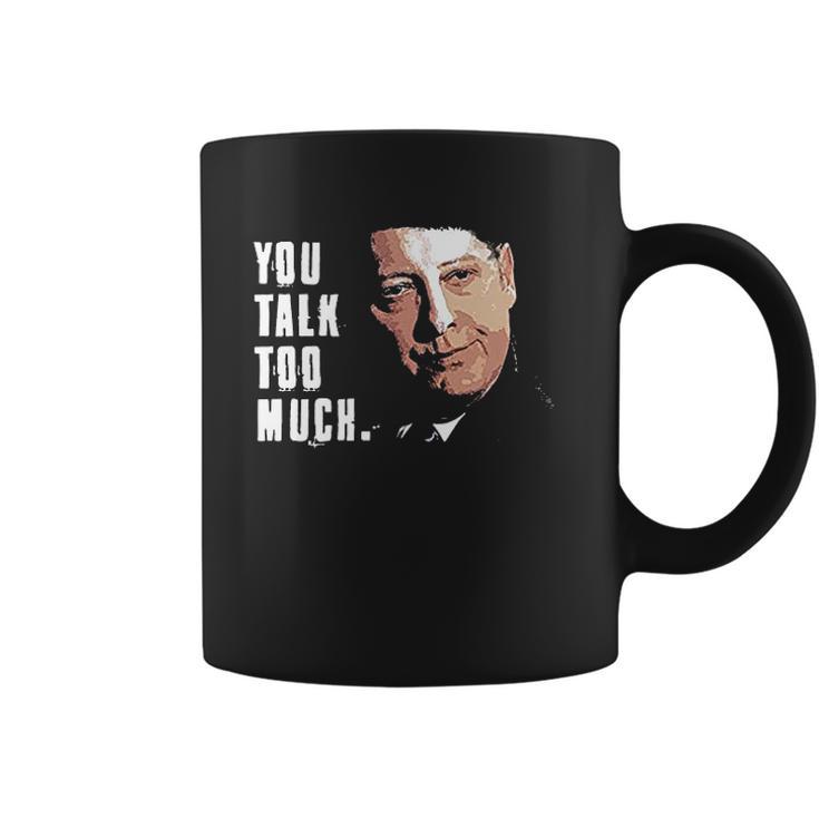 You Talk Too Much Tv Quote Series Raymond Reddington The Blacklist Coffee Mug