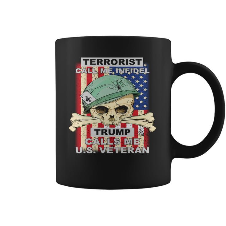 Terrorist Call Me Infidel Trump Calls Me Us Veteran Graphic Design Printed Casual Daily Basic Coffee Mug