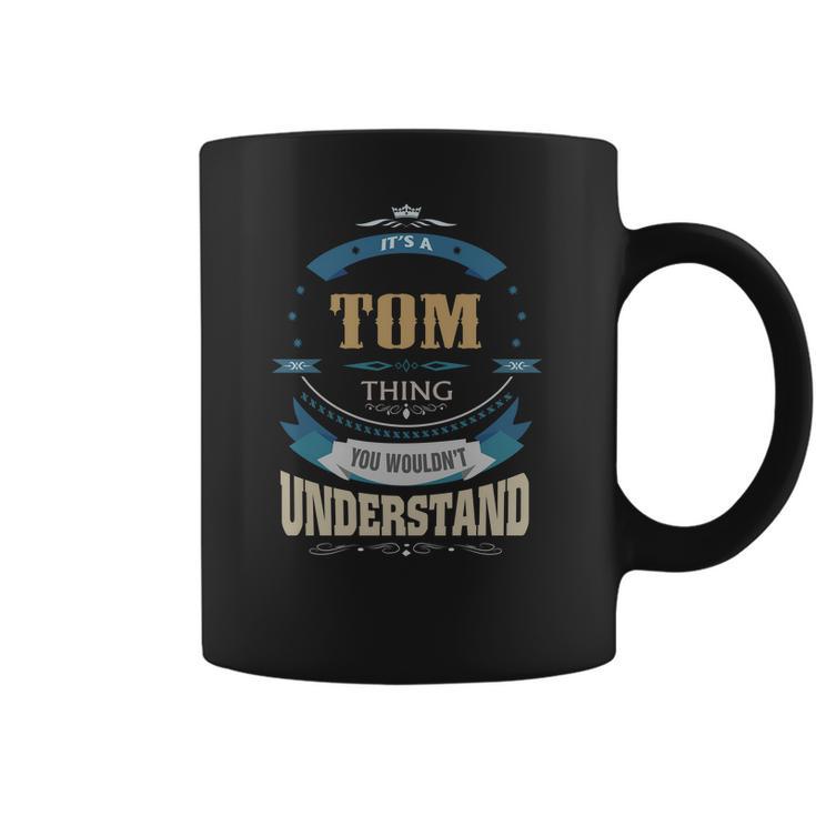 Tom Its A Tom Thing Coffee Mug