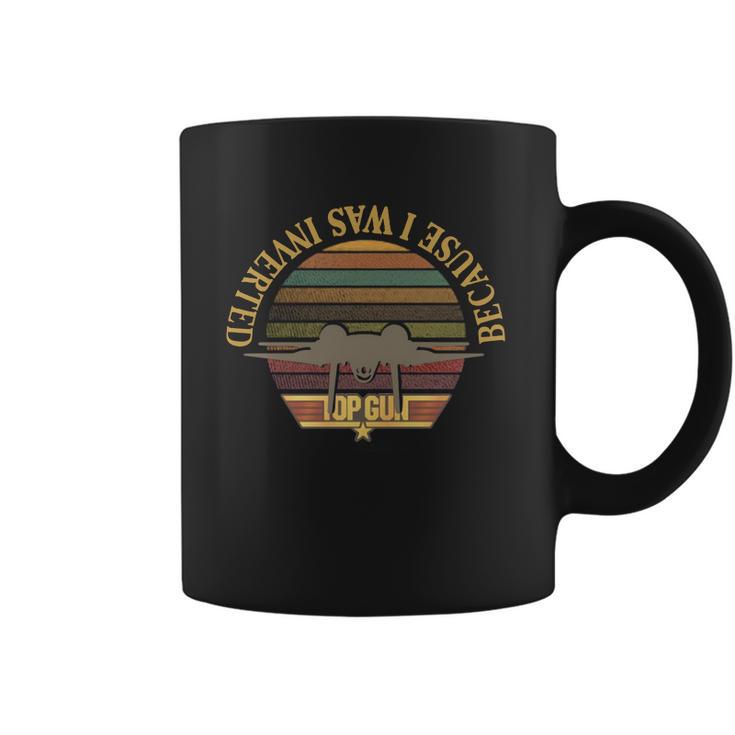 Top Gun Because I Saw Inverted Pilot Job Coffee Mug