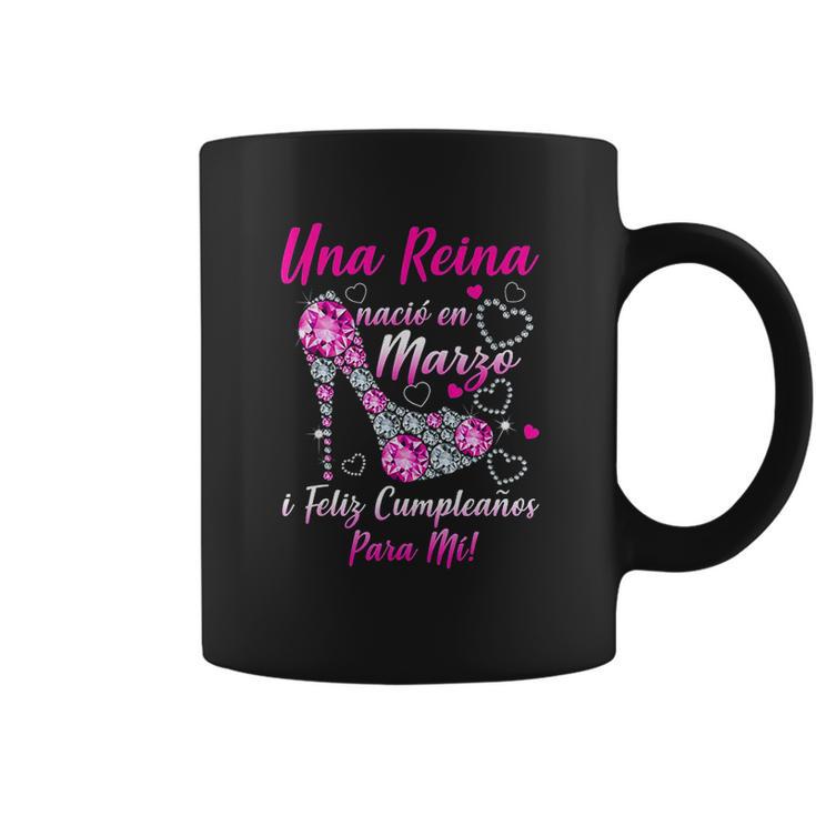 Una Reina Nació En Marzo Coffee Mug