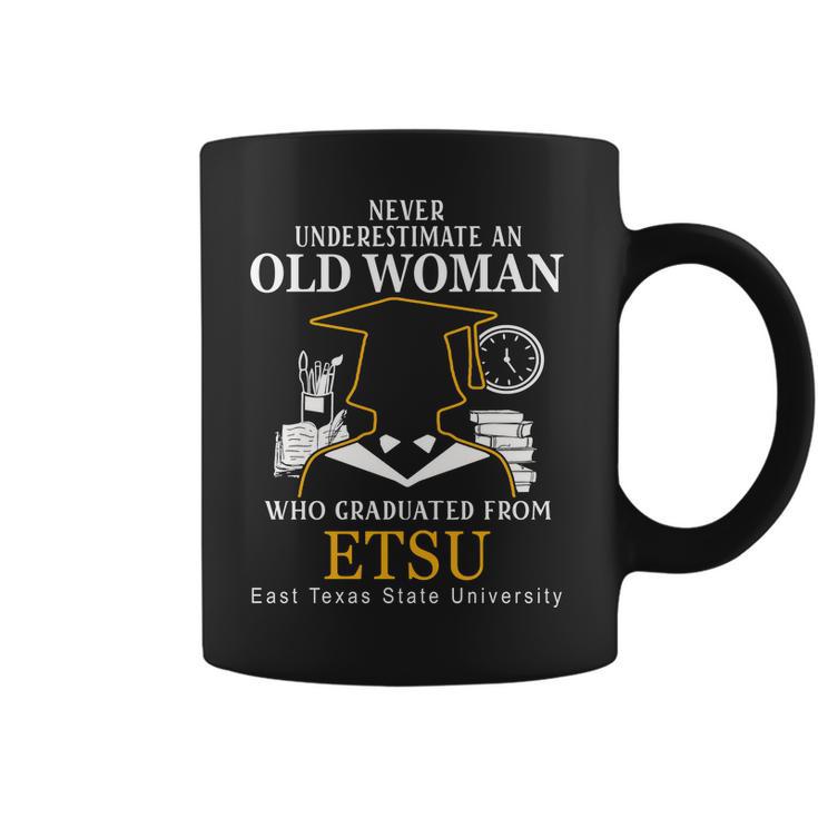 Never Underestimate An Old Man Who Graduated From East Texas State University Coffee Mug