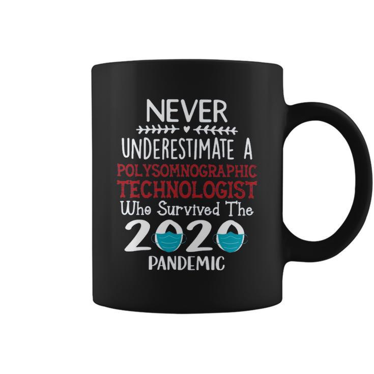 Never Underestimate Who Survived The Pandemic Polysomnographic Technologist Coffee Mug