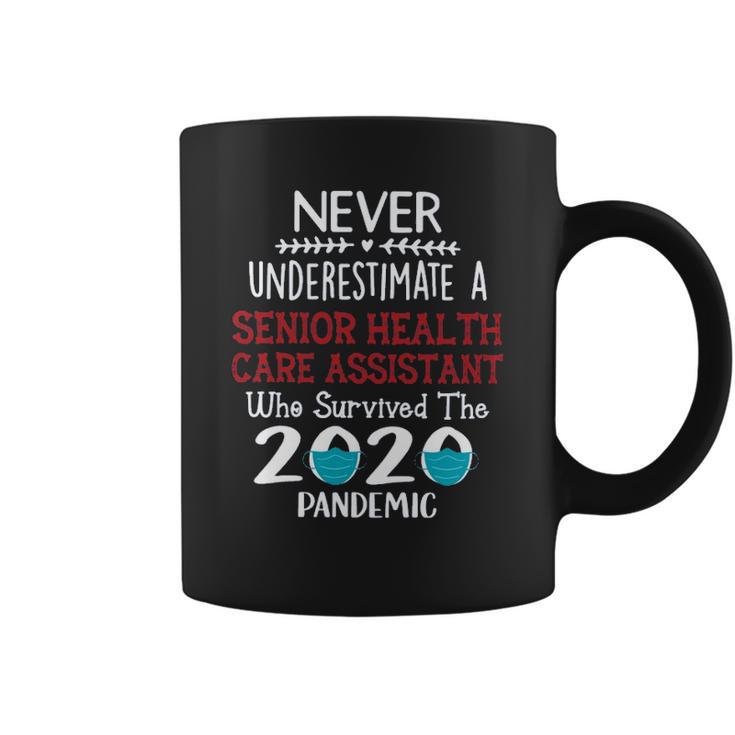 Never Underestimate Who Survived The Pandemic Senior Health Care Assistant Coffee Mug