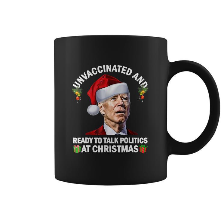 Unvaccinated And Ready To Talk Politics At Christmas Biden Coffee Mug