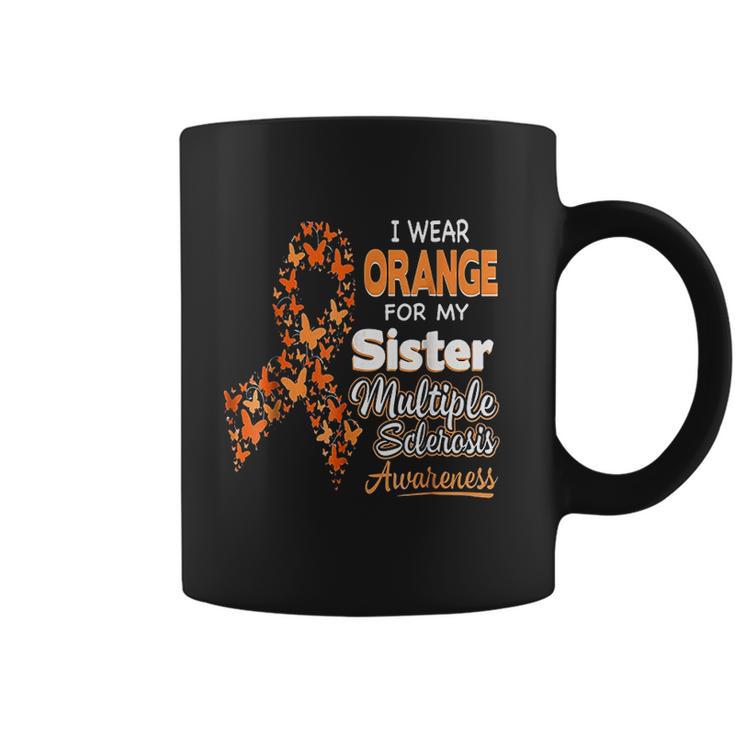 I Wear Orange For My Sister Multiple Sclerosis Awareness Coffee Mug