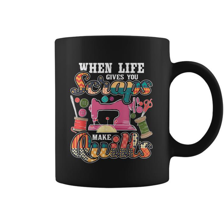 When Life Gives You Scraps Make Quilts Quilter Quilting Coffee Mug