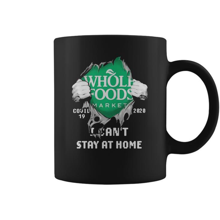 Whole Foods Market Covid-19 2020 I Can’T Stay At Home Shirtn Coffee Mug