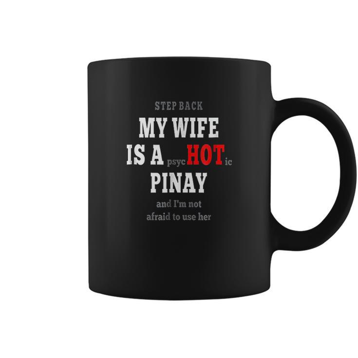 My Wife Is A Psychotic Pinay Coffee Mug