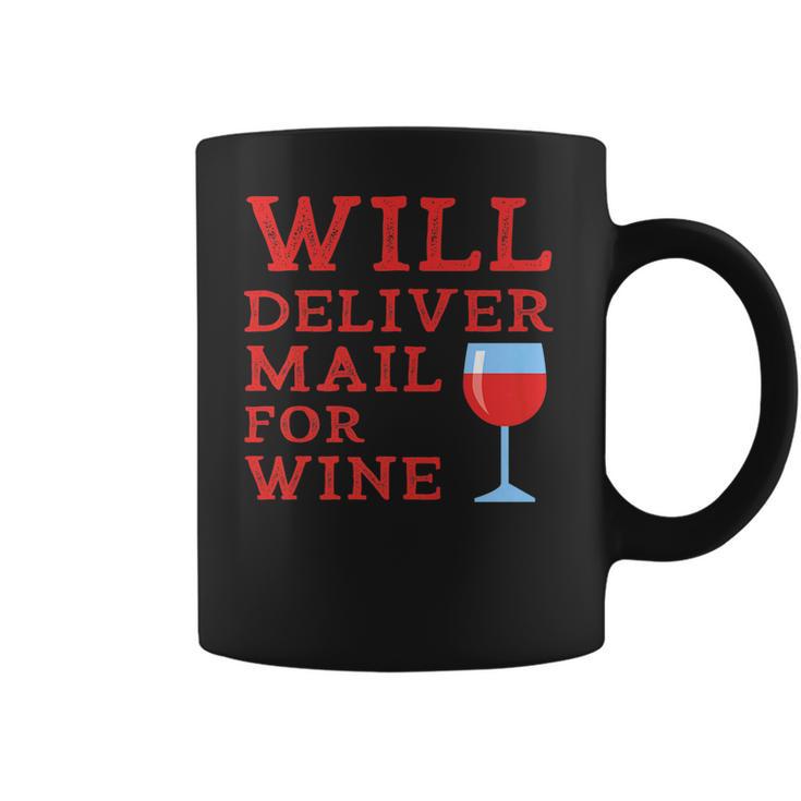 Will Deliver Mail For Wine Postal Mailwoman Postwoman Coffee Mug