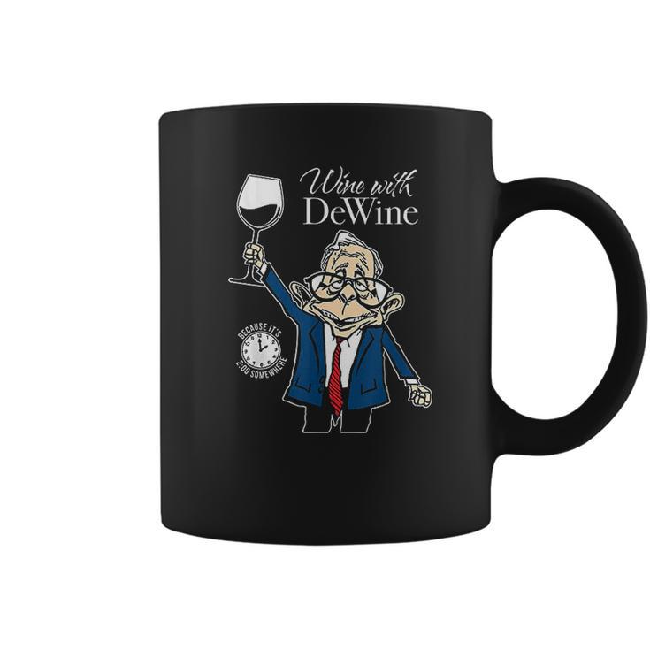 Wine With Dewine Its Two Oclock Somewhere Coffee Mug