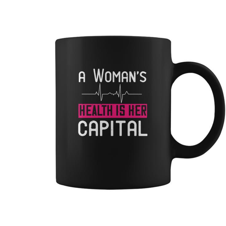 A Womans Health Is Her Capital Coffee Mug