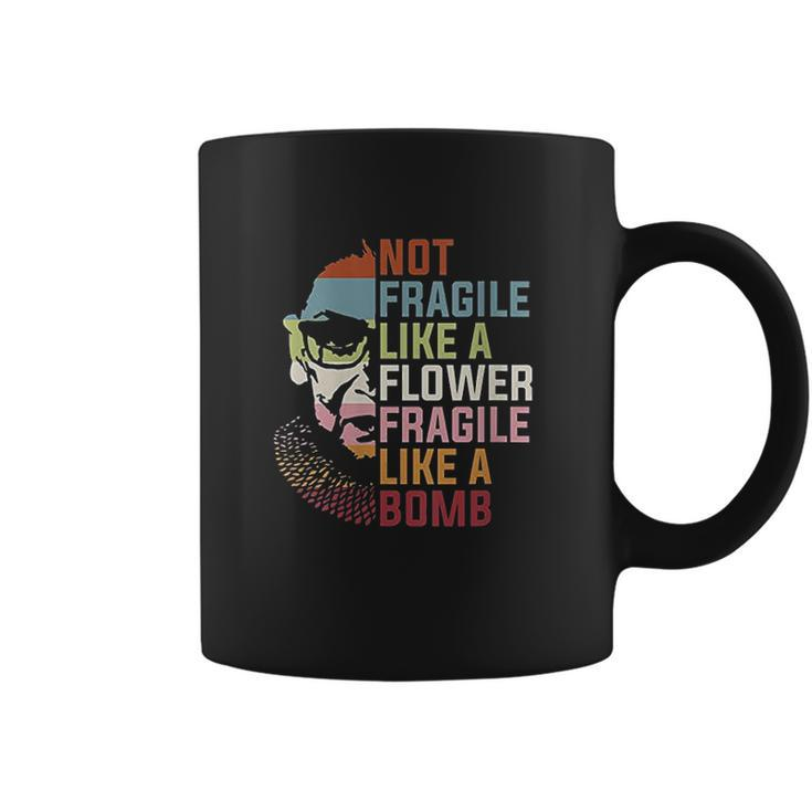 Womens Not Fragile Like A Flower But A Bomb Ruth Bader Rbg Feminist Coffee Mug